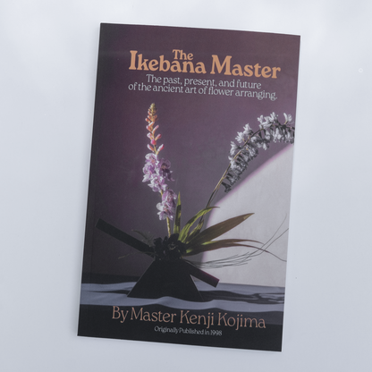 The Ikebana Master - The past, present, and future of the ancient art of flower arranging by Master Kenji Kojima