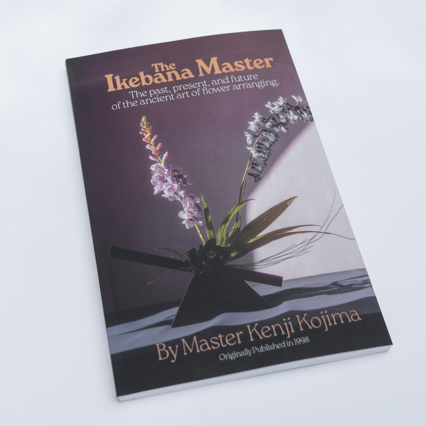 The Ikebana Master - The past, present, and future of the ancient art of flower arranging by Master Kenji Kojima